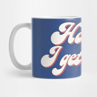 How Did I Get Here? Mug